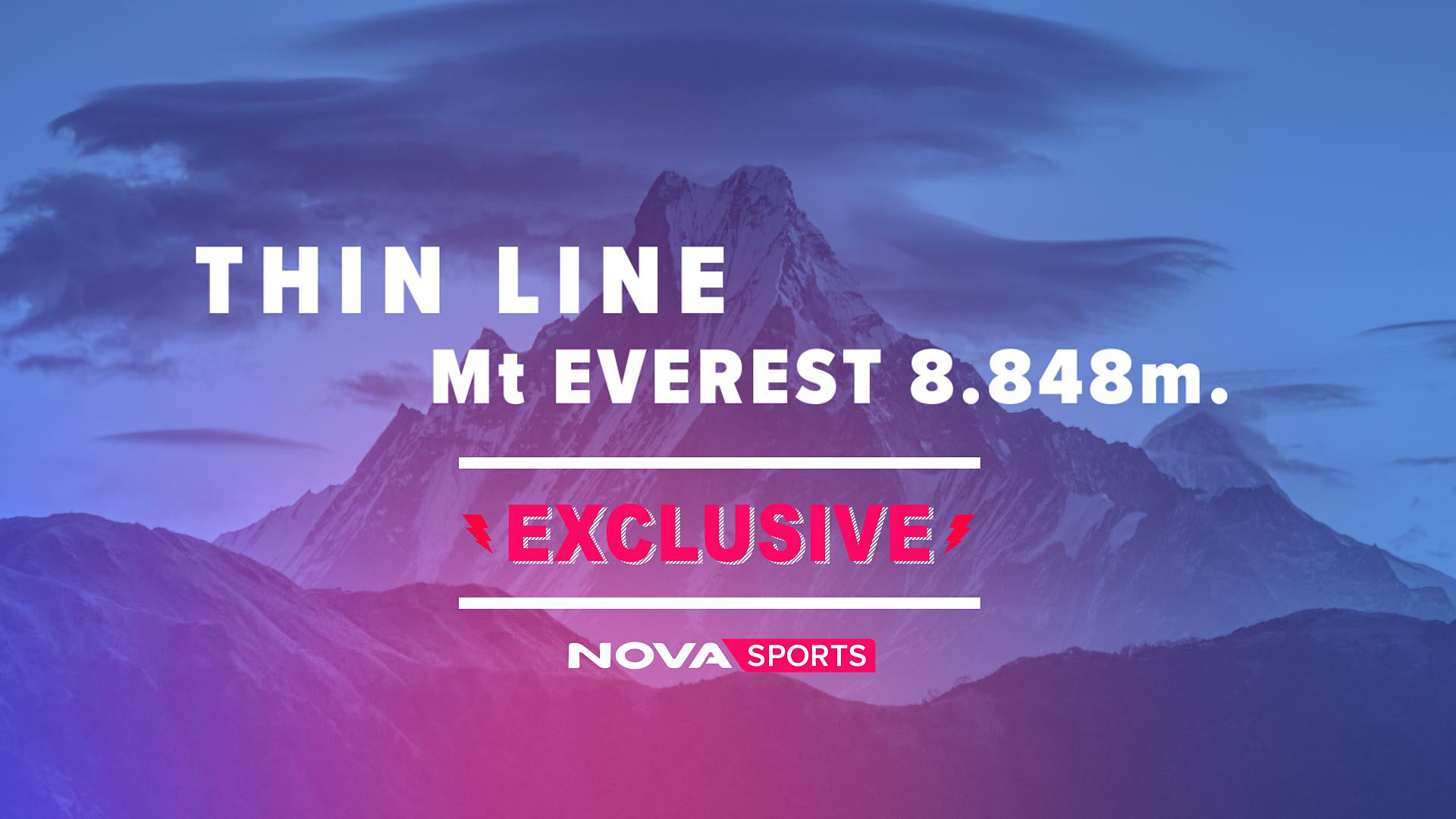 Novasports Exclusive : Thin Line (Mt. 8.848 m)