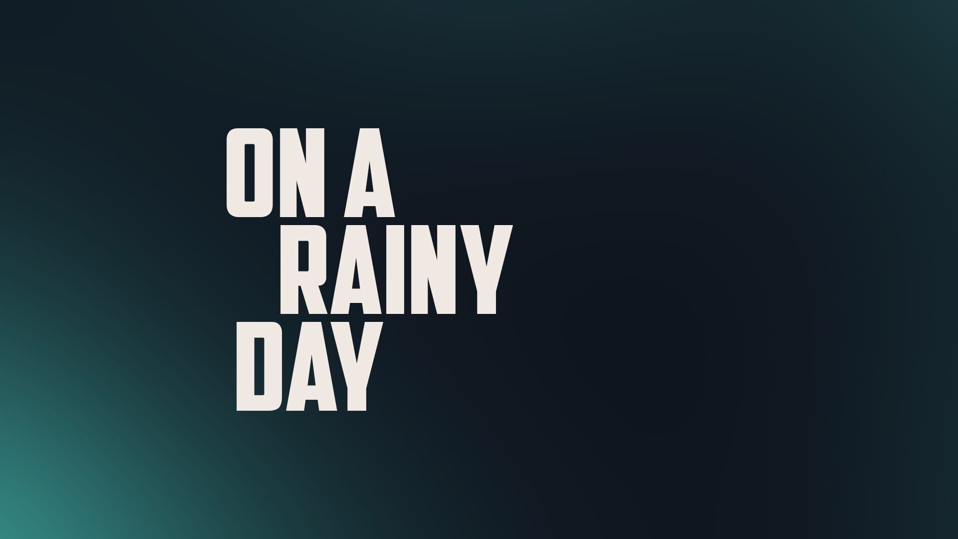 On A Rainy Day