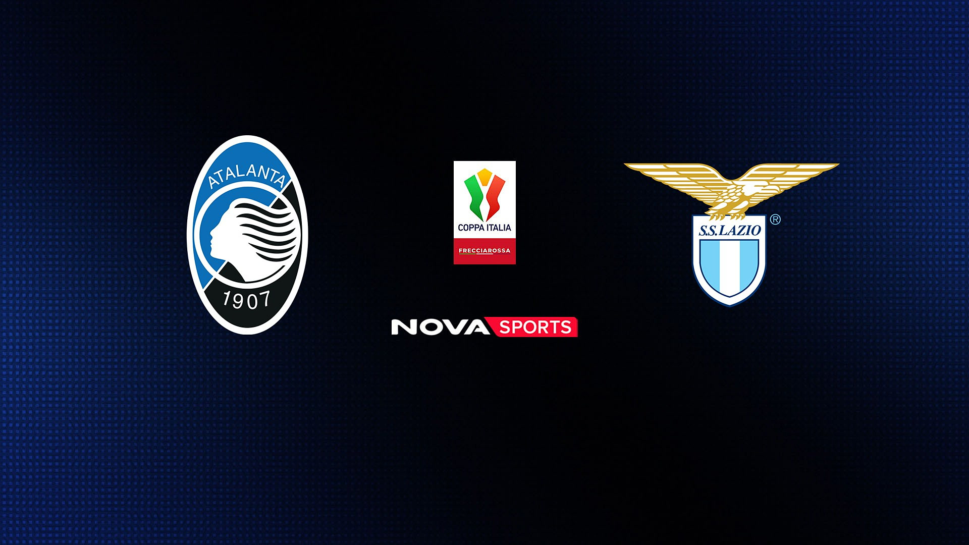 Αταλάντα - Λάτσιο : Coppa Italia 2025/26, Ημιτελικός