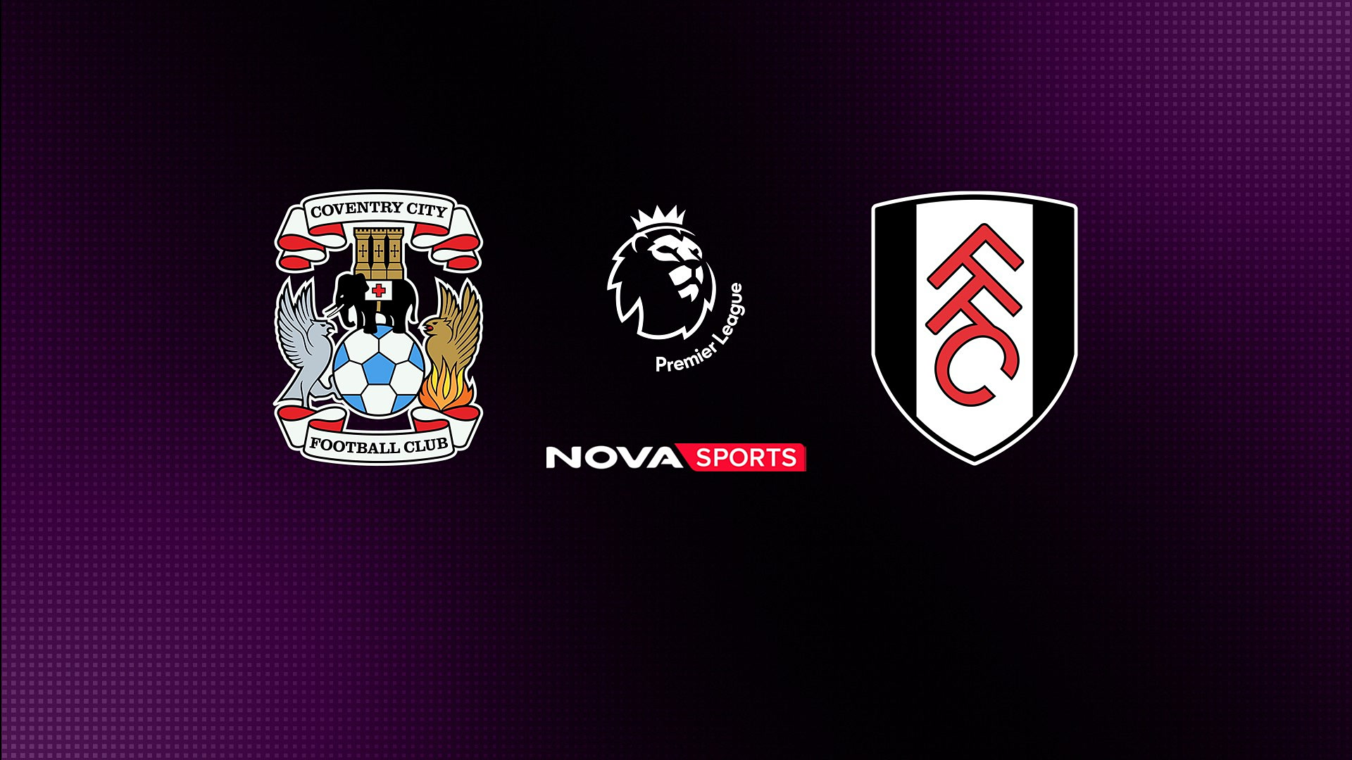 Κόβεντρι - Φούλαμ : Premier League 2026/27